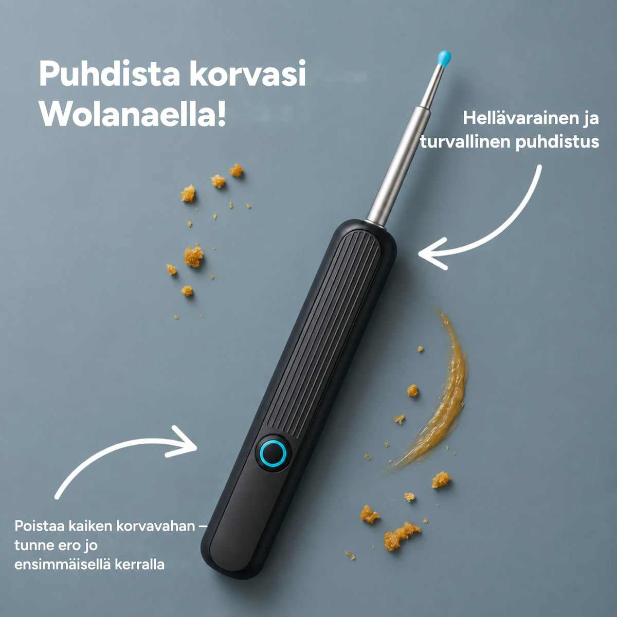 Puhdista korvasi Wolanaella