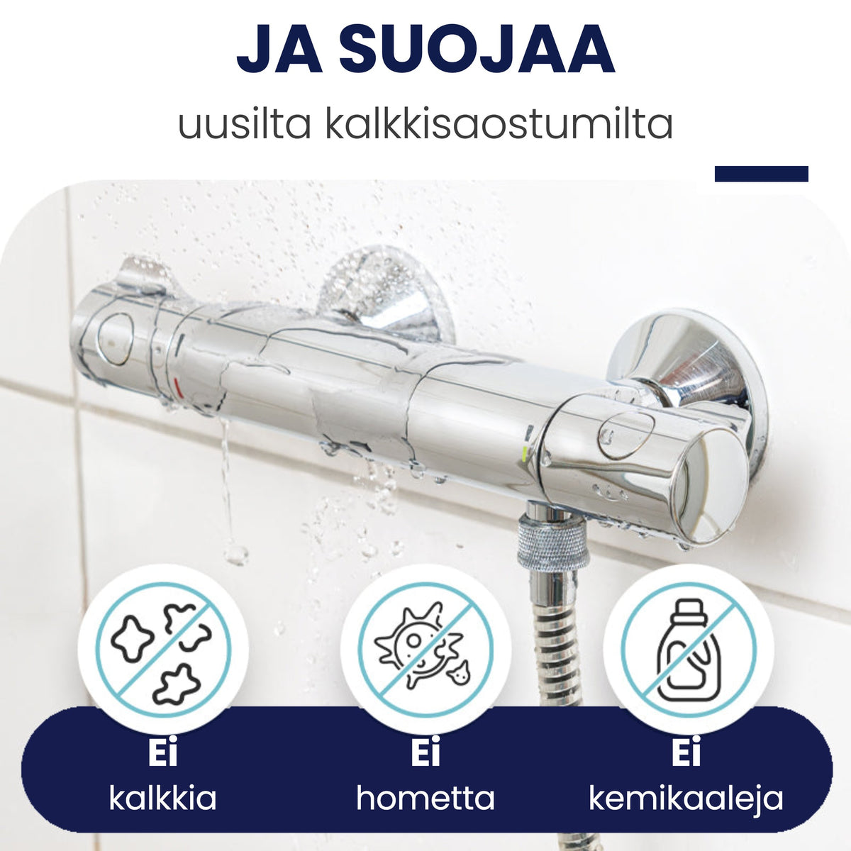 Suojaa uusilta kalkkisaostumilta